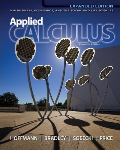 Applied Calculus for Business Economics and the Social and Life Sciences, Expanded Edition 10th Edition Bradley, Hoffman