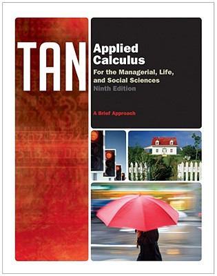 Applied Calculus for the Managerial, Life, and Social Sciences: A Brief Approach 9th Edition Tan, Soo