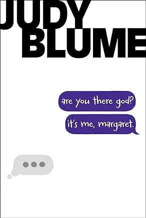 Are You There God? It’s Me, Margaret. Judy Blume