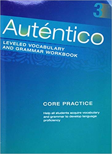 Autentico 3 Leveled Vocabulary and Grammar Workbook Core Practice 1st Edition Savvas Learning Co