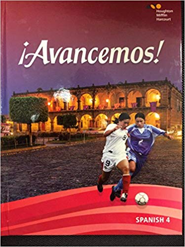 ¡Avancemos! Spanish 4 1st Edition HOUGHTON MIFFLIN HARCOURT