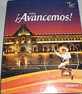 ¡Avancemos! Texas Spanish 1 1st Edition HOUGHTON MIFFLIN HARCOURT