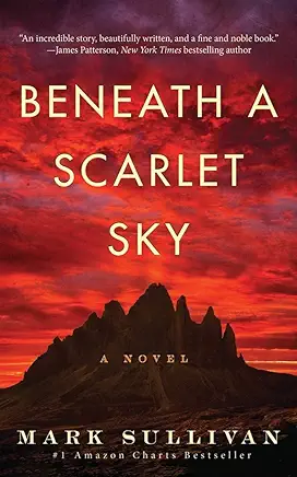 Beneath a Scarlet Sky Mark Sullivan