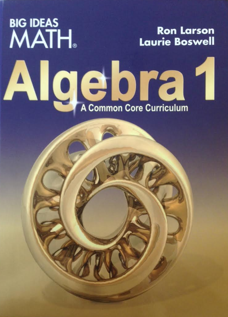 Big Ideas Math Algebra 1: A Common Core Curriculum 1st Edition Larson