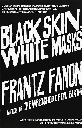 Black Skin, White Masks Frantz Fanon