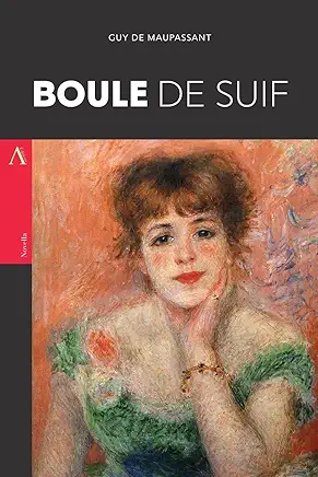 Boule de Suif Guy de Maupassant