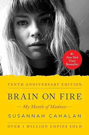 Brain on Fire: My Month of Madness Susannah Cahalan