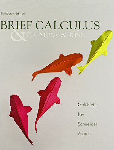 Brief Calculus and Its Applications 13th Edition David C. Lay, David I. Schneider, Larry J. Goldstein