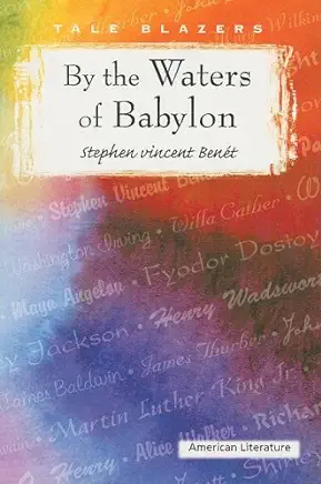 By the Waters of Babylon Stephen Vincent Benét