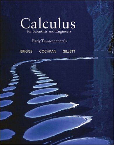 Calculus for Scientists and Engineers 1st Edition Bernard Gillett, Eric Schulz, Lyle Cochran, William L. Briggs