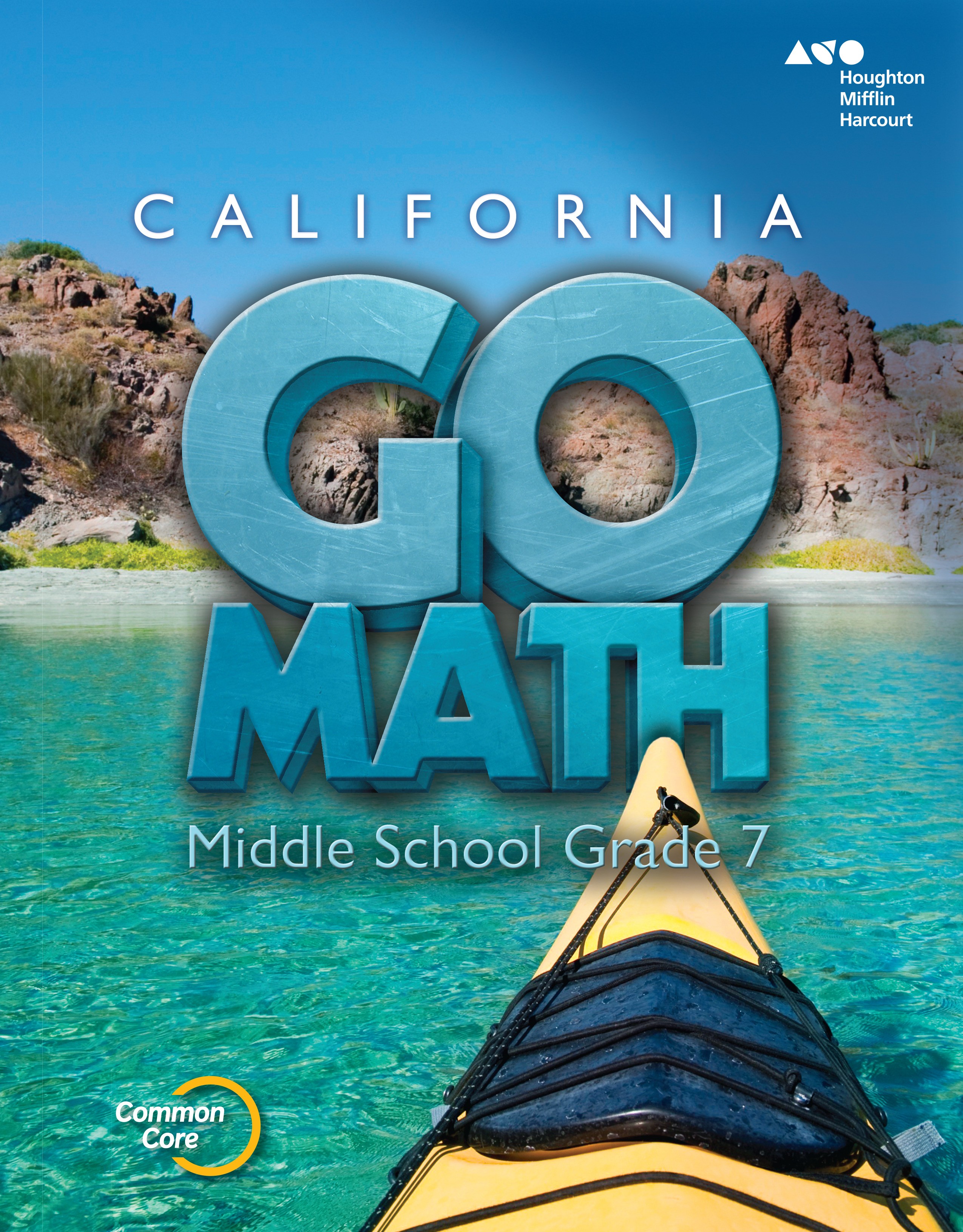 California GO Math: Middle School Grade 7 1st Edition HOUGHTON MIFFLIN HARCOURT