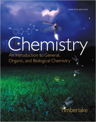 Chemistry: An Introduction to General, Organic, and Biological Chemistry, Global Edition 12th Edition Karen C. Timberlake