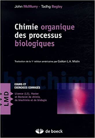 Chimie Organique des Processus Biologiques 2nd Edition John McMurry, Tadhg Begley