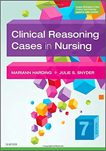 Clinical Reasoning Cases in Nursing 7th Edition Julie S Snyder, Mariann M Harding