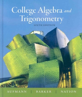 College Algebra and Trigonometry 7th Edition Richard D. Nation, Richard N. Aufmann, Vernon C. Barker