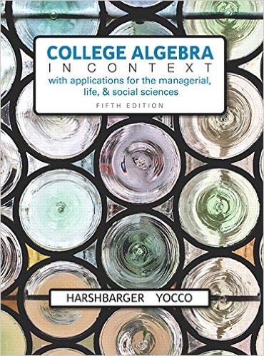 College Algebra in Context 5th Edition Lisa S. Yocco, Ronald J. Harshbarger