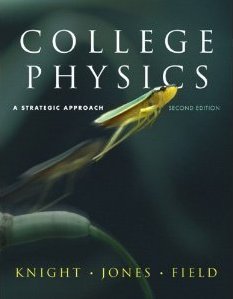 College Physics: A Strategic Approach 2nd Edition Field, Jones, Randall D. Knight