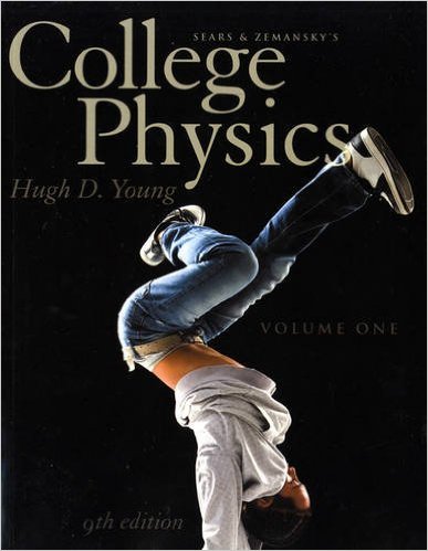 College Physics: Volume 1 (Chapters 1-16) 9th Edition Hugh D. Young