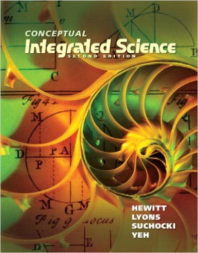 Conceptual Integrated Science 2nd Edition Jennifer Yeh, John A. Suchocki, Paul G. Hewitt, Suzanne Lyons