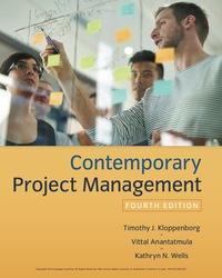 Contemporary Project Management 4th Edition Kathryn Wells, Timothy Kloppenborg, Vittal Anantatmula