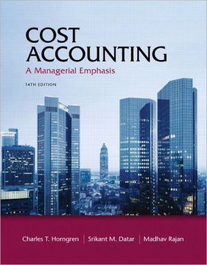 Cost Accounting: A Managerial Emphasis 15th Edition Charles T. Horngren, Madhav V Rajan, Srikant M. Datar