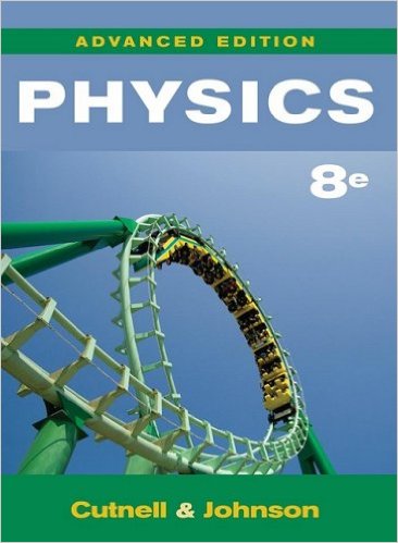 Cutnell and Johnson Physics (Advanced Edition) 8th Edition Fisher, John D. Cutnell, Johnson