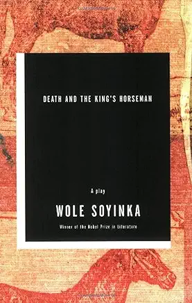 Death and the King’s Horseman Wole Soyinka