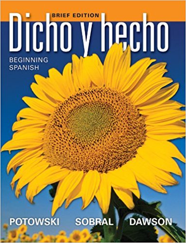 Dicho y Hecho: Beginning Spanish 9th Edition Kim Potowski, Laila M. Dawson, Silvia Sobral