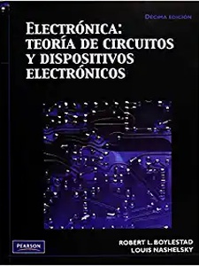 Electrónica: Teoría de Circuitos y Dispositivos Electrónicos 10th Edition Louis Nashelsky, Robert L Boylestad