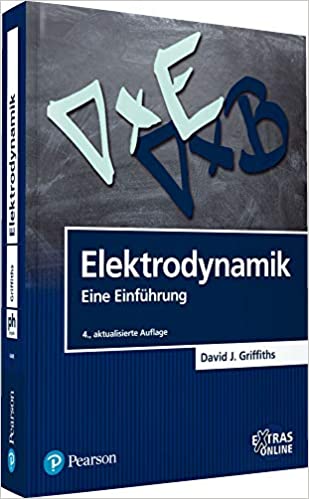 Elektrodynamik: Eine Einführung 4th Edition David J. Griffiths