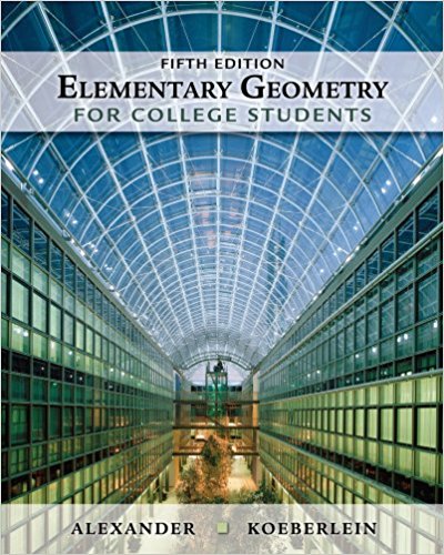 Elementary Geometry for College Students 5th Edition Daniel C. Alexander, Geralyn M. Koeberlein