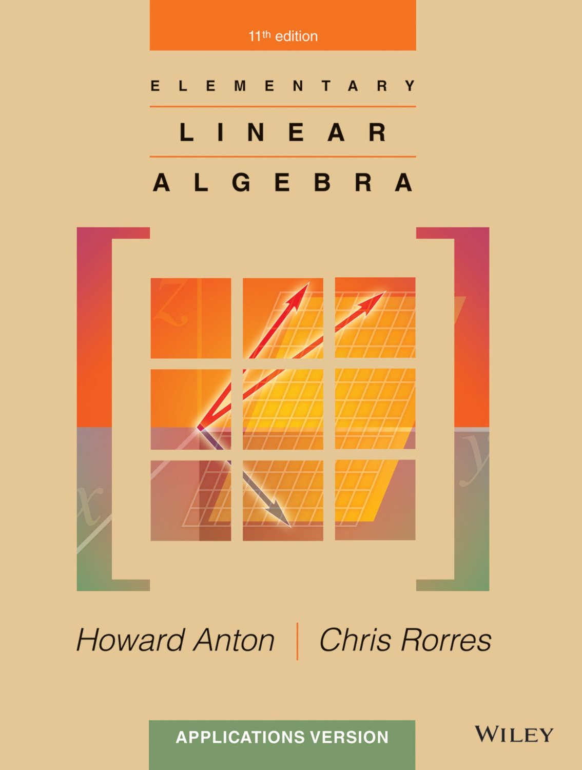 Elementary Linear Algebra: Applications Version 11th Edition Chris Rorres, Howard Anton