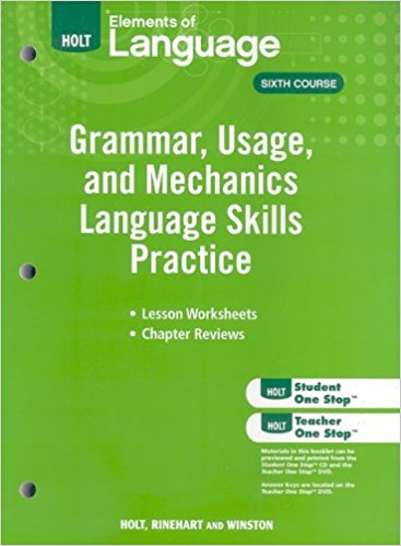 Elements of Language: Grammar, Usage, and Mechanics: Language Skills Practice, Grade 12 1st Edition Holt, Rinehart, Winston