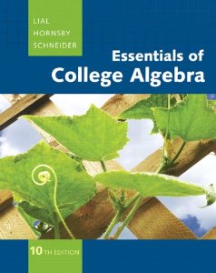 Essentials of College Algebra 10th Edition David I. Schneider, Hornsby, Lial