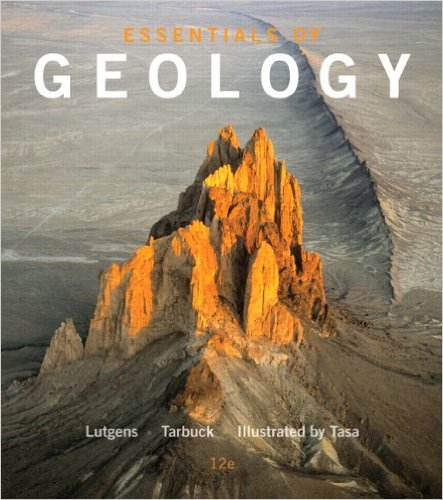 Essentials of Geology 13th Edition Dennis G. Tasa, Edward J. Tarbuck, Frederick K. Lutgens