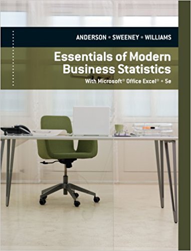 Essentials of Modern Business Statistics with Microsoft Office Excel 7th Edition David Anderson, Dennis J. Sweeney, James J Cochran, Jeffrey D. Camm, Thomas A. Williams