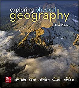 Exploring Physical Geography 3rd Edition Julia Johnson, Mark Francek, Peter Waylen, Robert Rohli, Stephen Reynolds