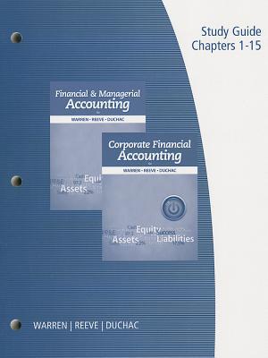 Financial and Managerial Accounting plus Corporate Financial Accounting (Chapters 1-15) 12th Edition Carl S Warren, James M Reeve, Jonathan E. Duchac