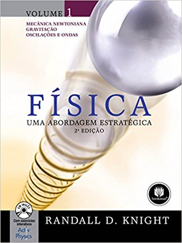 Física: Uma Abordagem Estratégica Volume 1: Mecânica Newtoniana Gravitação Oscilações e Ondas 2nd Edition Randall D. Knight