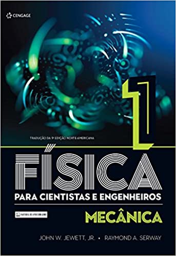 Física para Cientistas e Engenheiros Volume 1: Mecânica 9th Edition John W. Jewett, Raymond A. Serway