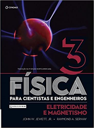 Física para Cientistas e Engenheiros Volume 3: Eletricidade e Magnetismo 9th Edition John W. Jewett, Raymond A. Serway