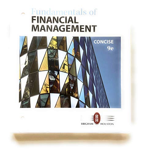 Fundamentals of Financial Management, Concise Edition 9th Edition Eugene F. Brigham, Joel F Houston