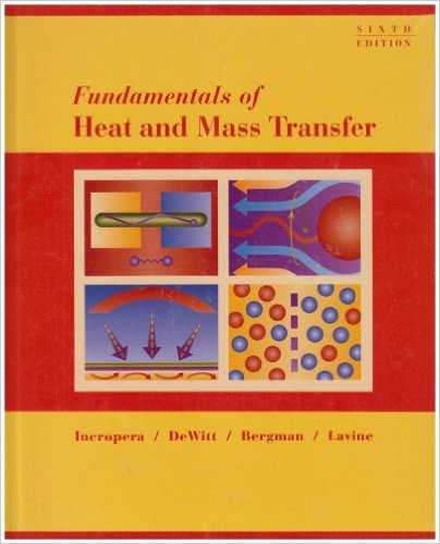 Fundamentals of Heat and Mass Transfer 7th Edition Adrienne S Lavine, David P. Dewitt, Frank P. Incropera, Theodore L. Bergman