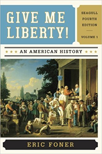 Give Me Liberty! An American History 4th Edition Eric Foner