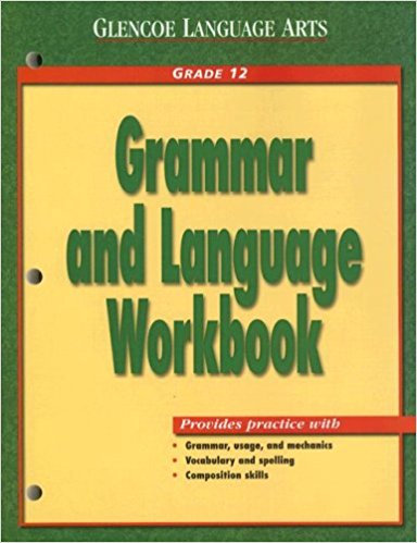 Glencoe Language Arts: Grammar and Language Workbook, Grade 12 1st Edition Glencoe McGraw-Hill