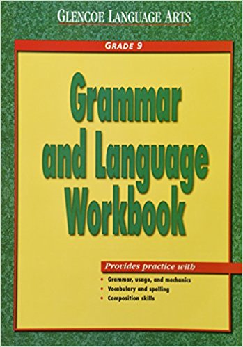 Glencoe Language Arts: Grammar and Language Workbook, Grade 9 1st Edition McGraw-Hill