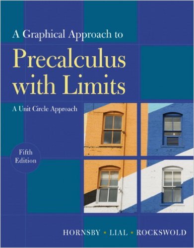 Graphical Approach to Precalculus with Limits, A: A Unit Circle Approach 5th Edition Gary K. Rockswold, John Hornsby, Margaret L. Lial