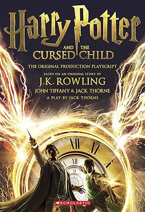 Harry Potter and the Cursed Child J. K. Rowling, Jack Thorne, and John Tiffany