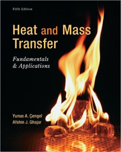 Heat and Mass Transfer: Fundamentals and Applications 5th Edition Afshin Ghajar, Yunus A. Cengel