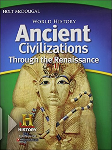 Holt McDougal World History: Ancient Civilizations Through the Renaissance 1st Edition Holt McDougal